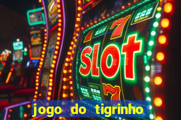 jogo do tigrinho que esta pagando agora