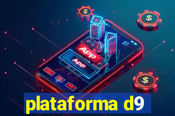 plataforma d9