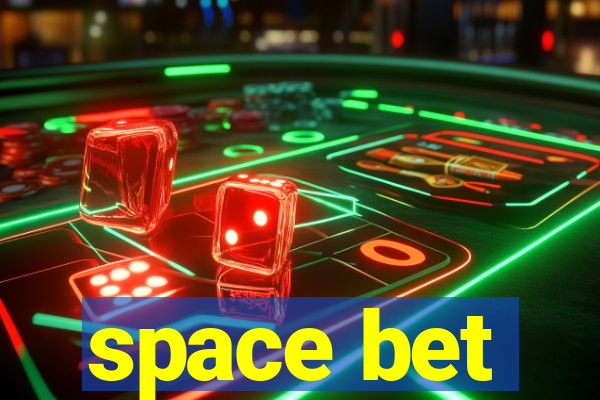 space bet