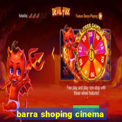 barra shoping cinema