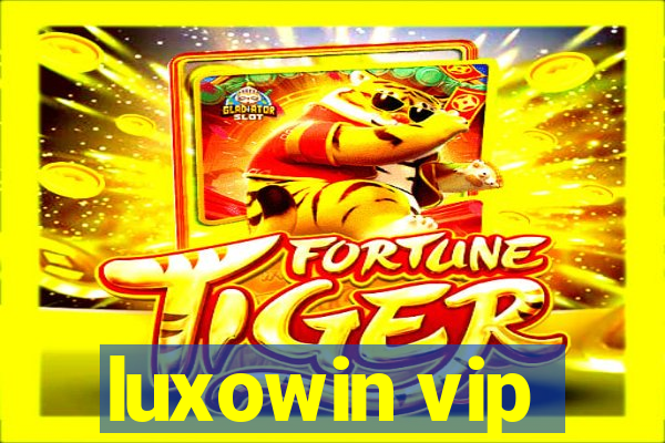 luxowin vip