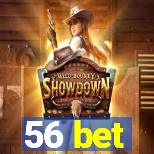 56 bet