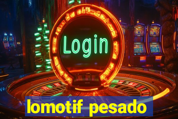 lomotif pesado