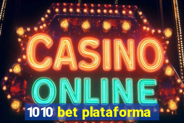 1010 bet plataforma