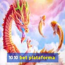 1010 bet plataforma