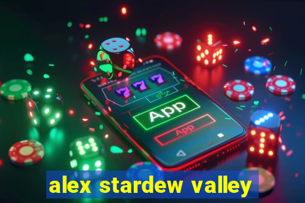 alex stardew valley