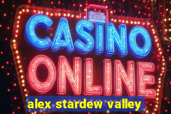 alex stardew valley