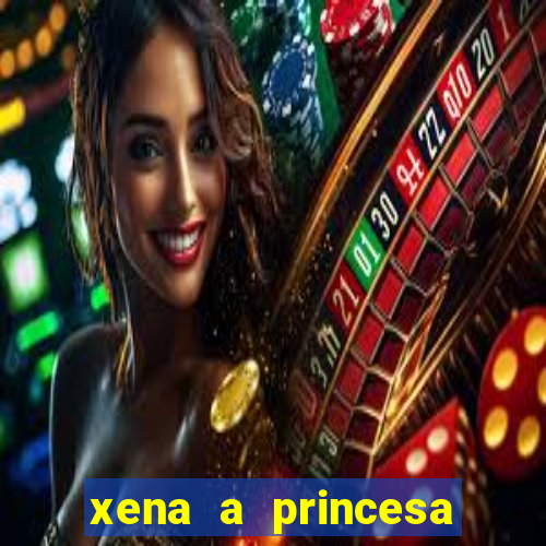 xena a princesa guerreira online