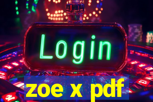 zoe x pdf