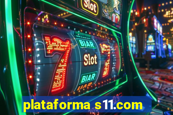 plataforma s11.com