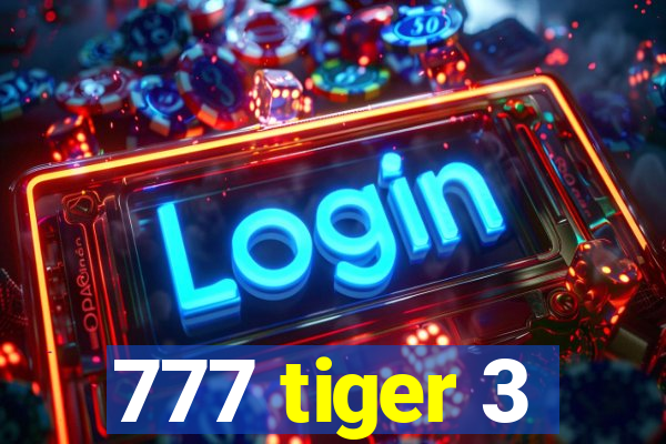 777 tiger 3