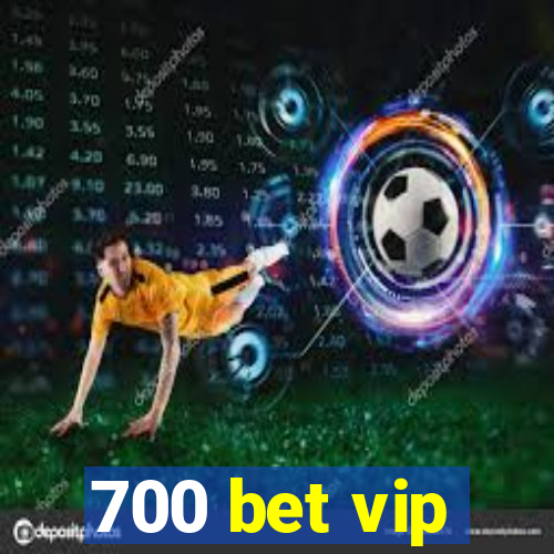 700 bet vip