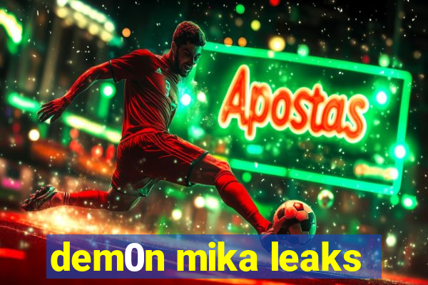 dem0n mika leaks