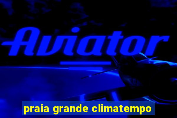 praia grande climatempo