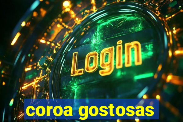 coroa gostosas