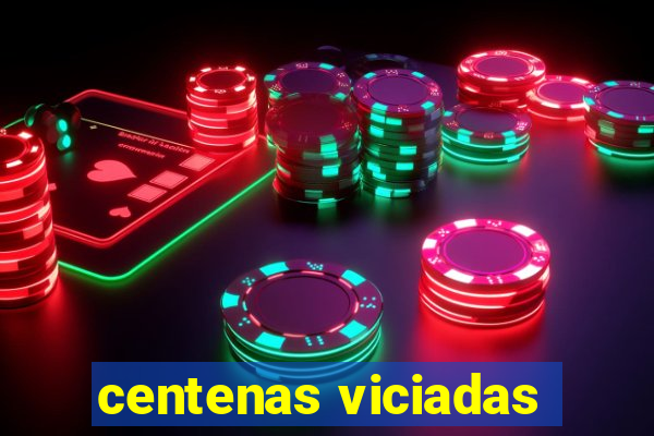 centenas viciadas