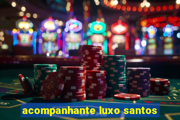 acompanhante luxo santos