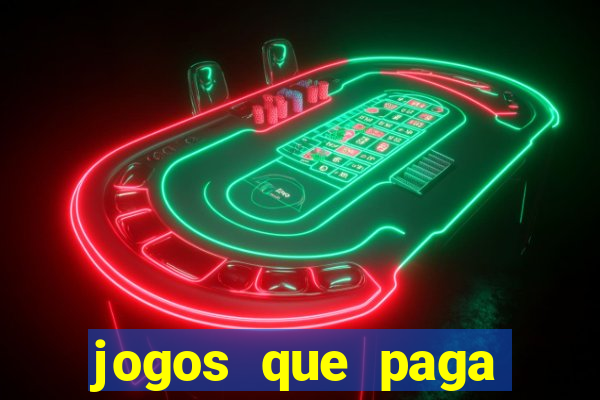 jogos que paga dinheiro de verdade sem depositar