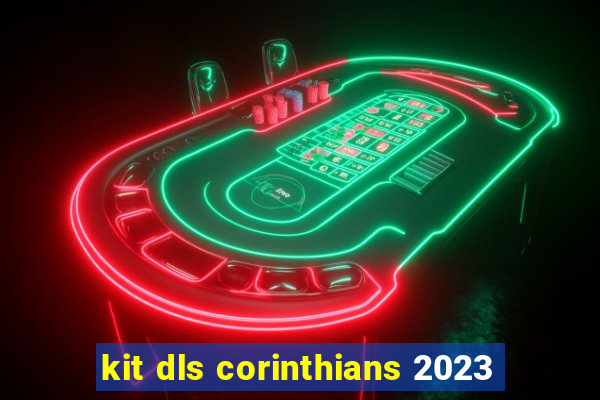 kit dls corinthians 2023