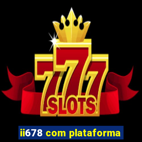 ii678 com plataforma