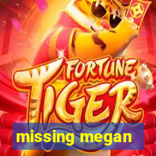 missing megan