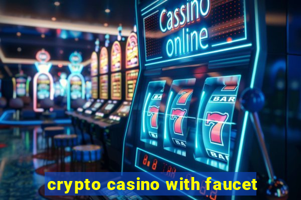 crypto casino with faucet