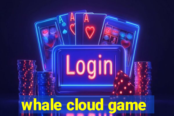 whale cloud game