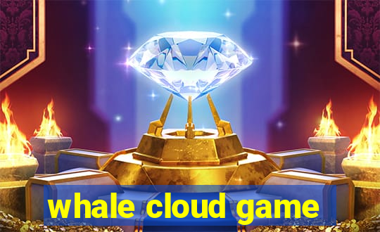 whale cloud game