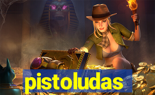 pistoludas