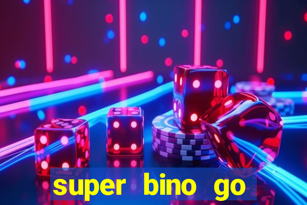 super bino go dinheiro infinito