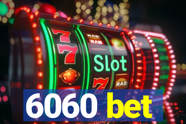 6060 bet