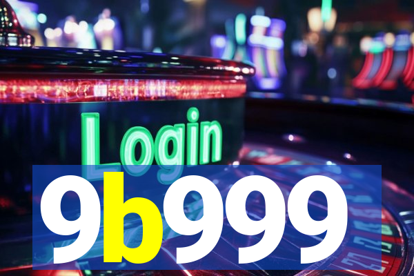 9b999