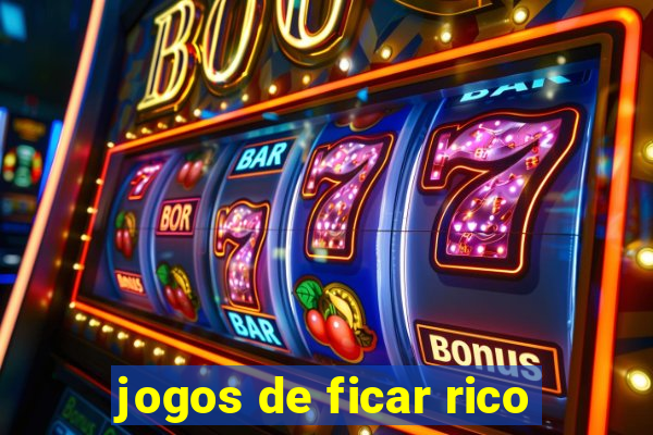 jogos de ficar rico