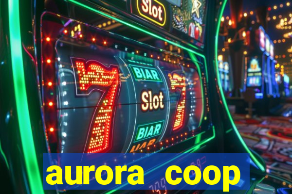 aurora coop trabalhe conosco