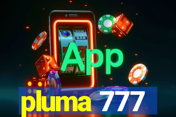 pluma 777