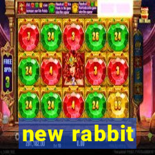 new rabbit