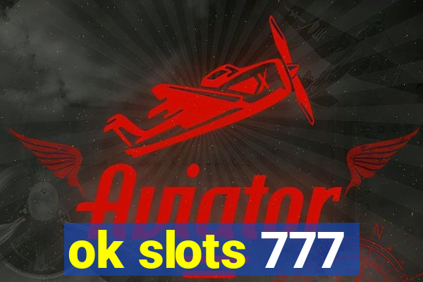 ok slots 777