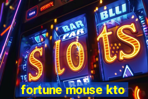 fortune mouse kto