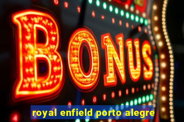 royal enfield porto alegre