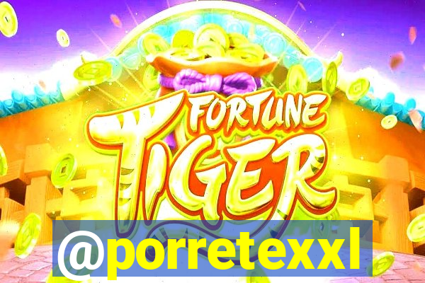 @porretexxl