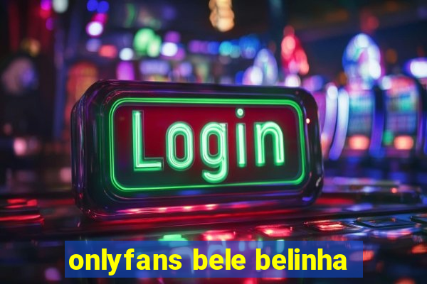 onlyfans bele belinha