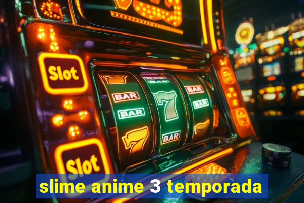 slime anime 3 temporada