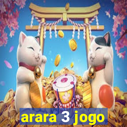 arara 3 jogo