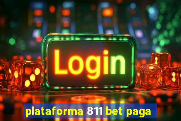 plataforma 811 bet paga