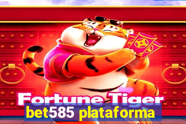 bet585 plataforma