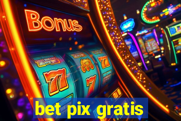 bet pix gratis