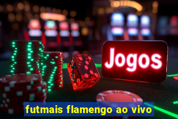 futmais flamengo ao vivo