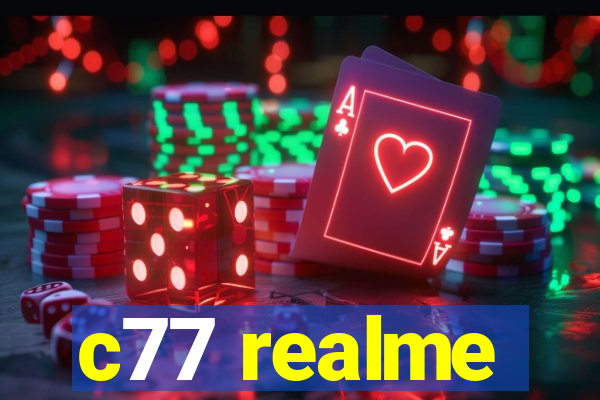 c77 realme