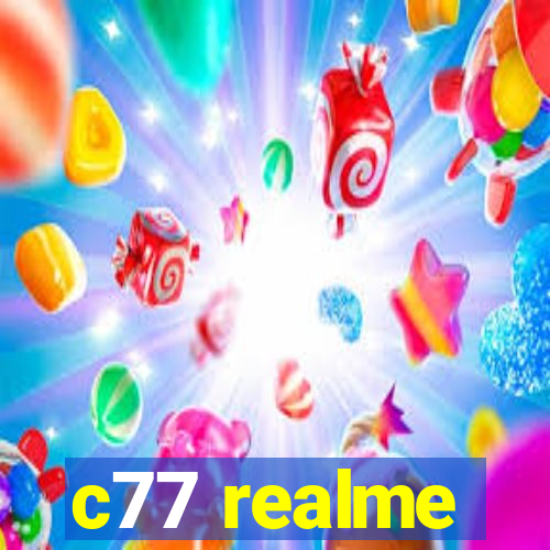 c77 realme