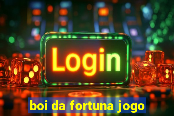 boi da fortuna jogo